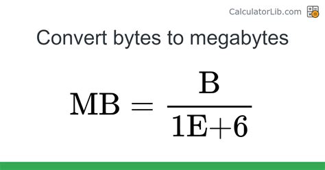Convert Bytes to Megabytes (B → MB).